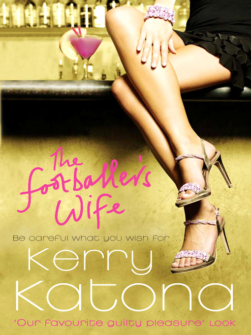 Title details for The Footballer's Wife by Kerry Katona - Wait list